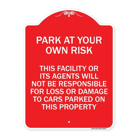 Signmission This Facility or Its Agents Will Not Be Responsible for Loss or Damage to Cars Parked, RW-1824-22818 A-DES-RW-1824-22818